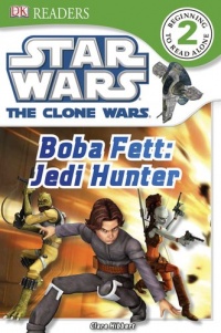 Boba Fett, Jedi Hunter (DK Readers: Star Wars: The Clone Wars)