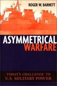 Asymmetrical Warfare: Today's Challenge to US Military Power (Issues in Twenty-First Century Warfare)