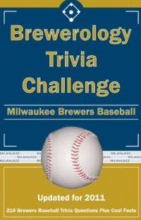 Brewerology Trivia Challenge: Milwaukee Brewers Baseball