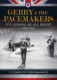 British Invasion: Gerry & The Pacemakers - It's Gonna Be All Right, 1963-1965