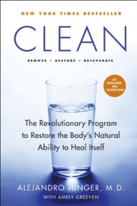 Clean: The Revolutionary Program to Restore the Body's Natural Ability to Heal Itself