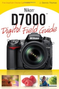 Nikon D7000 Digital Field Guide