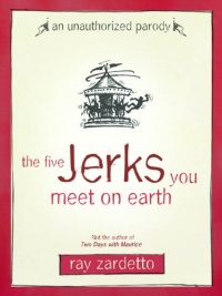 The Five Jerks You Meet on Earth: An Unauthorized Parody