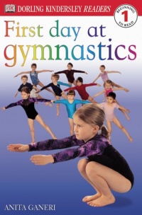 DK Readers: First Day at Gymnastics (Level 1: Beginning to Read)