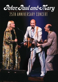 Peter, Paul & Mary: 25th Anniversary Concert