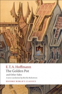 The Golden Pot and Other Tales: A New Translation by Ritchie Robertson (Oxford World's Classics)