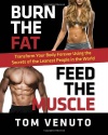 Burn the Fat, Feed the Muscle: Transform Your Body Forever Using the Secrets of the Leanest People in the World