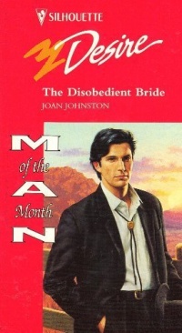 Disobedient Bride (Man Of The Month, Hawk'S Way) (Silhouette Desire)