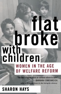 Flat Broke with Children: Women in the Age of Welfare Reform