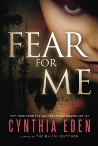 Fear For Me: A Novel of the Bayou Butcher