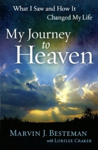 My Journey to Heaven: What I Saw and How It Changed My Life