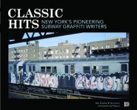 Classic Hits: New York's Pioneering Subway Graffiti Writers