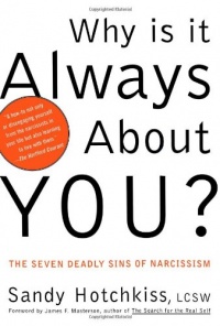 Why Is It Always About You? : The Seven Deadly Sins of Narcissism