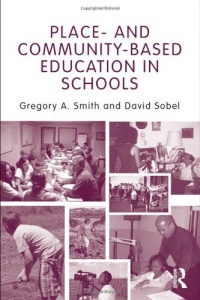 Place- and Community-Based Education in Schools (Sociocultural, Political, and Historical Studies in Education)