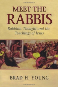 Meet the Rabbis: Rabbinic Thought and the Teachings of Jesus