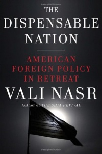 The Dispensable Nation: American Foreign Policy in Retreat