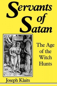 Servants of Satan: The Age of the Witch Hunts (Midland Book, Mb 422)