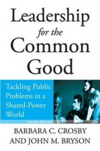 Leadership for the Common Good: Tackling Public Problems in a Shared-Power World (Jossey-Bass US Non-Franchise Leadership)