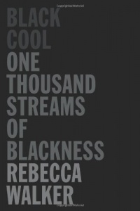 Black Cool: One Thousand Streams of Blackness