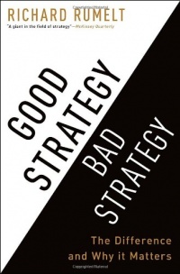 Good Strategy Bad Strategy: The Difference and Why It Matters