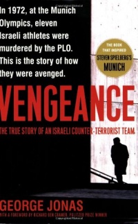 Vengeance: The True Story of an Israeli Counter-Terrorist Team