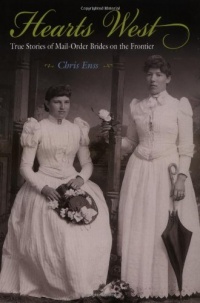 Hearts West: True Stories of Mail-Order Brides on the Frontier