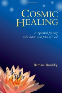 Cosmic Healing: A Spiritual Journey with Aaron and John of God