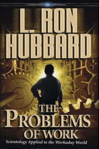 The Problems of Work: Scientology Applied to the Workaday World