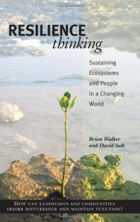 Resilience Thinking: Sustaining Ecosystems and People in a Changing World