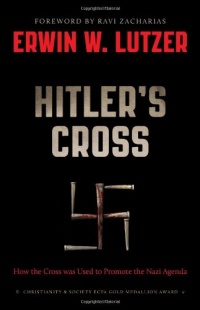 Hitler's Cross: How the Cross was used to promote the Nazi agenda