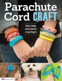 Parachute Cord Craft: Quick and Simple Instructions for 22 Cool Projects (Design Originals)