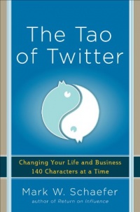 The Tao of Twitter: Changing Your Life and Business 140 Characters at a Time