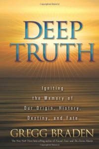 Deep Truth: Igniting the Memory of Our Origin, History, Destiny, and Fate