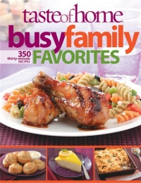 Taste of Home: Busy Family Favorites: 363 30-Minute Recipes