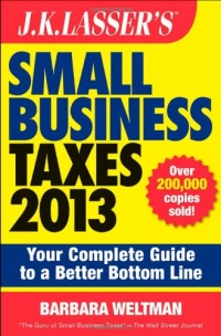 J.K. Lasser's Small Business Taxes 2013: Your Complete Guide to a Better Bottom Line