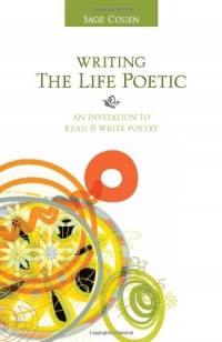 Writing the Life Poetic: An Invitation to Read and Write Poetry