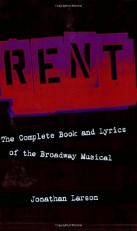 Rent: The Complete Book and Lyrics of the Broadway Musical (Applause Books)