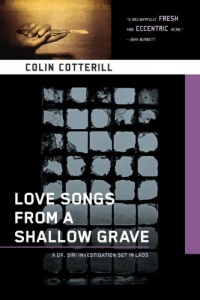 Love Songs from a Shallow Grave: A Dr. Siri Mystery Set in Laos