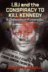 LBJ and the Conspiracy to Kill Kennedy: A Coalescence of Interests