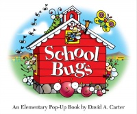 School Bugs: An Elementary Pop-up Book by David A. Carter