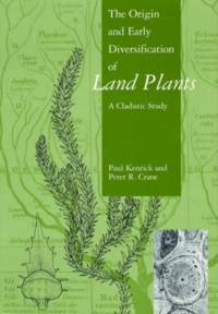 The Origin and Early Diversification of Land Plants - A Cladistic Study (Smithsonian Series in Comparative Evolutionary Biology)