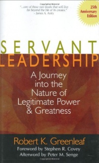 Servant Leadership: A Journey into the Nature of Legitimate Power and Greatness 25th Anniversary Edition