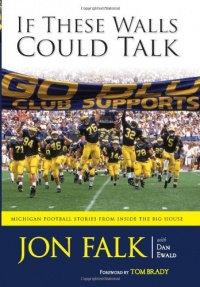 If These Walls Could Talk: Michigan Football Stories from the Big House