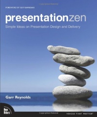 Presentation Zen: Simple Ideas on Presentation Design and Delivery