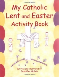 My Catholic Lent and Easter Activity Book: Reproducible Sheets for Home and School