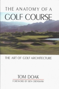 The Anatomy of a Golf Course: The Art of Golf Architecture