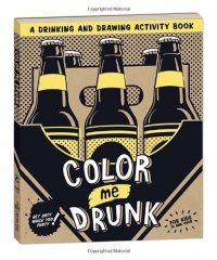 Color Me Drunk: A Drinking and Drawing Activity Book