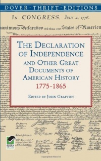 The Declaration of Independence and Other Great Documents of American History 1775-1865 (Dover Thrift Editions)