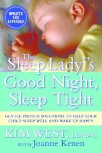 The Sleep Lady's Good Night Sleep Tight:Gentle Proven Solutions to Help Your Child Sleep Well and Wake Up Happy