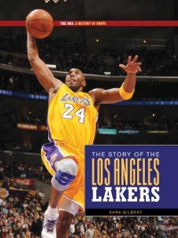 The NBA: A History of Hoops: The Story of the Los Angeles Lakers